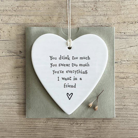 Porcelain round heart You drink too much 2
