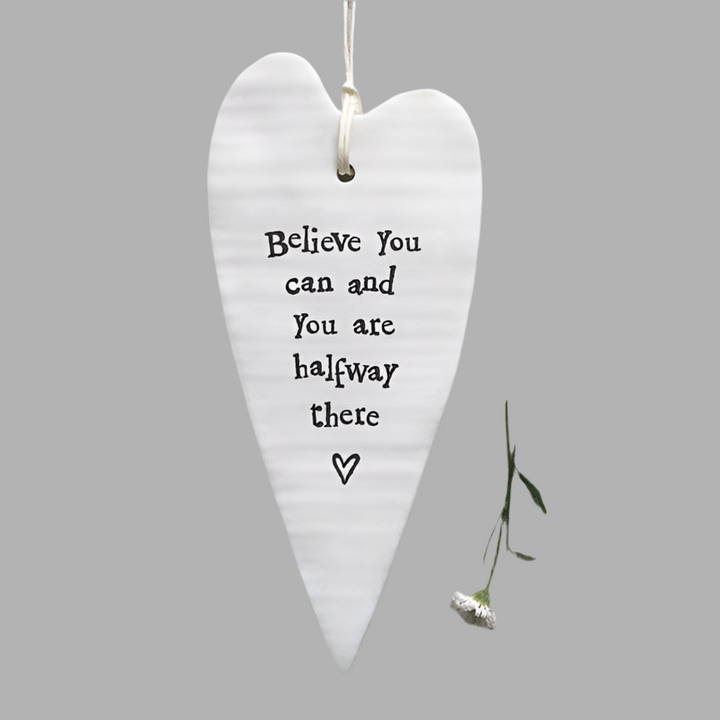 Believe you can and you are halfway there hanging  heart 1