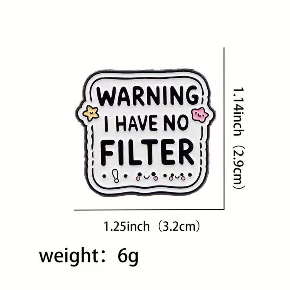 Pin badge with 'Warning: I have no filter' text and dimensions on a white background