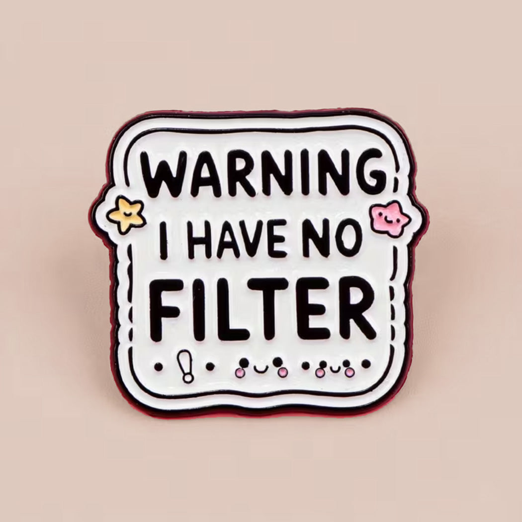 warning I have no filter pin badge